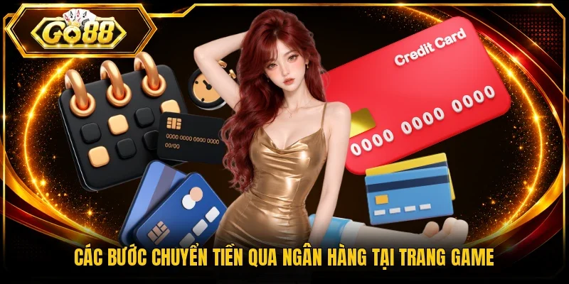 Các bước chuyển tiền qua ngân hàng tại trang game