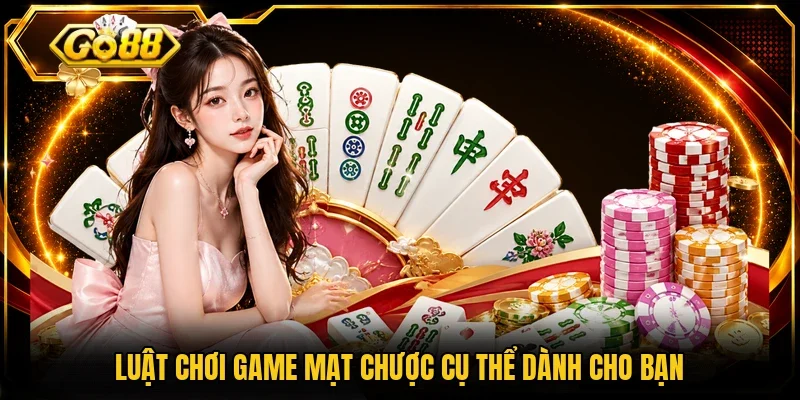Luật chơi game mạt chược cụ thể dành cho bạn